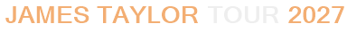 James Taylor Tour 2027